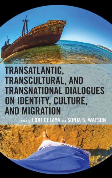 Transatlantic Transcultural and Transnational Dialogues on Identity Culture and Migration