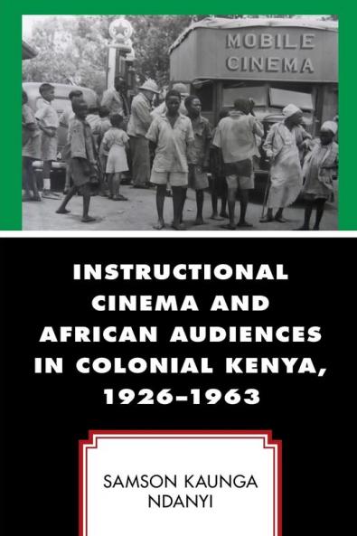 Instructional Cinema and African Audiences in Colonial Kenya 1926-1963
