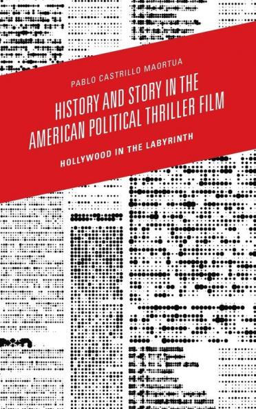 History and Story in the American Political Thriller Film