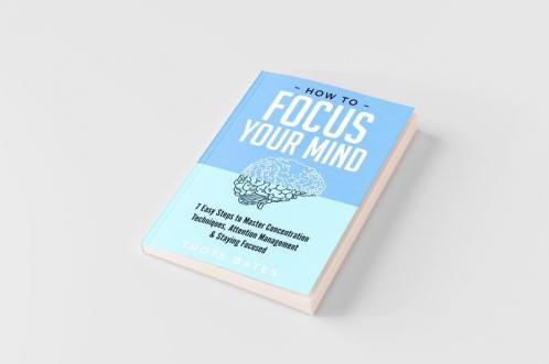 How to Focus Your Mind