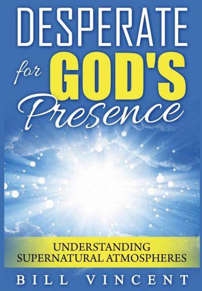 Desperate for God's Presence