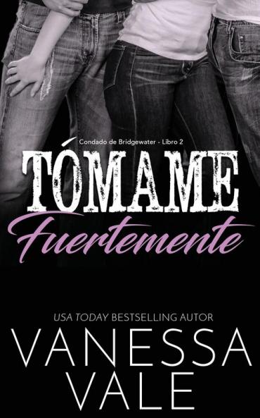 Tómame Fuertemente (Spanish Edition)