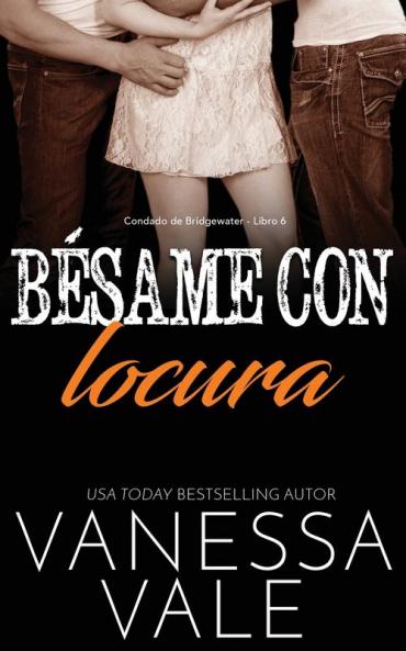 Bésame Con Locura (Spanish Edition)