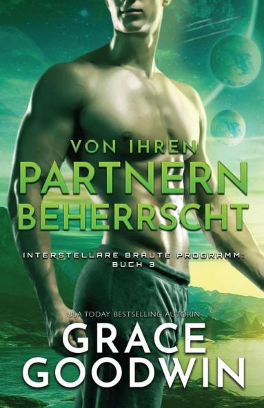 Von ihren Partnern beherrscht: (Großdruck): 3 (Interstellare Bräute(r) Programm)