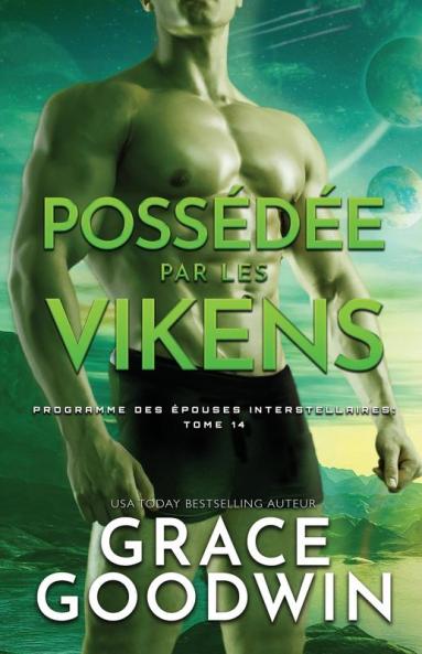 Possédée par les Vikens: (Grands caractères): 14 (Programme Des Épouses Interstellaires)