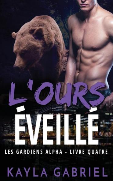 L'Ours éveillé: 4 (Les Gardiens Alpha)