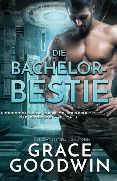Die Bachelor-Bestie: Großdruck: 1 (Interstellare Bräute Programm- Die Bestien)