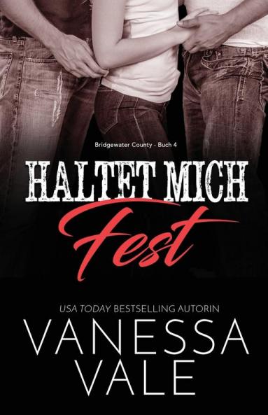 Haltet mich fest: Großdruck: 4 (Bridgewater County)