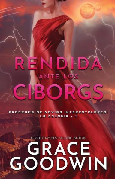 Rendida ante los Ciborgs: (Letra grande): 1 (Programa de Novias Interestelares: La Colonia)