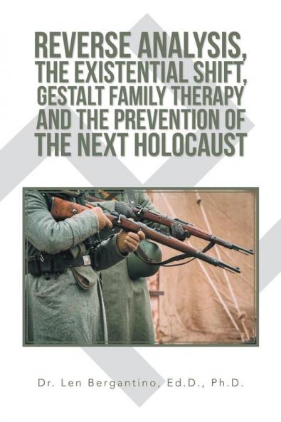 Reverse Analysis the Existential Shift Gestalt Family Therapy and the Prevention of the Next Holocaust