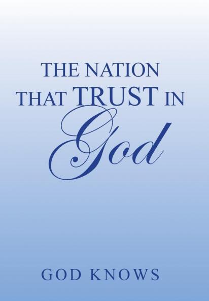 THE NATION THAT TRUST IN GOD