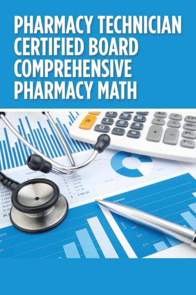 Pharmacy  Technician  Certified Board Comprehensive Pharmacy Math