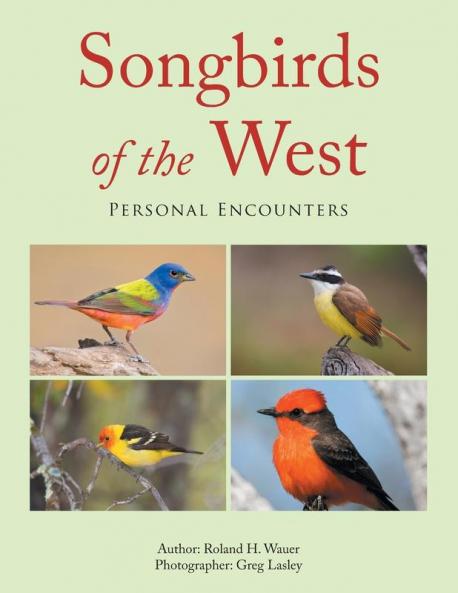 Songbirds of the West: Personal Encounters