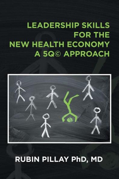 Leadership Skills for the New Health Economy a 5Q�� Approach
