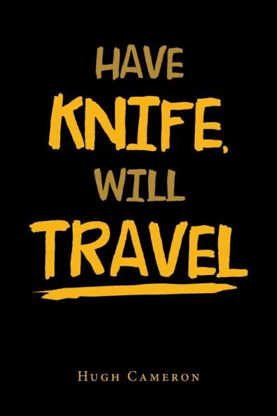 Have Knife  Will Travel
