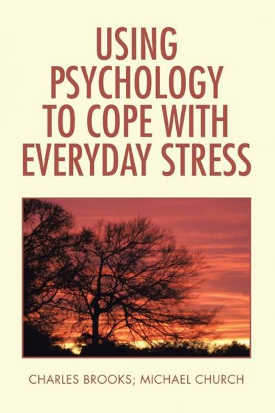 Using Psychology to Cope  with Everyday Stress
