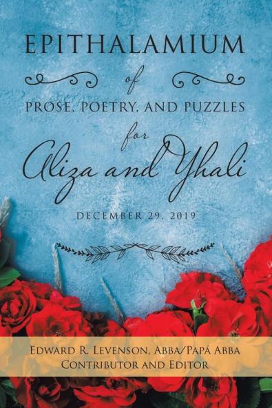 Epithalamium of  Prose Poetry and Puzzles for Aliza and Yhali