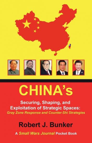 China's  Securing Shaping and Exploitation of Strategic Spaces