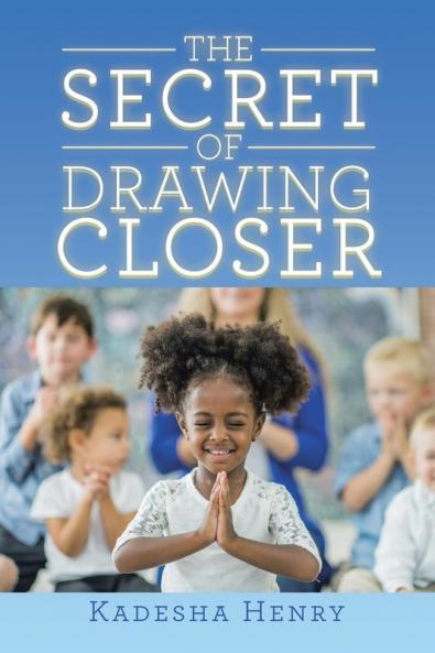 The Secret of Drawing Closer