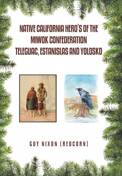 Native California Hero's of the Miwok Confederation Teleguac Estanislas and Yolosko