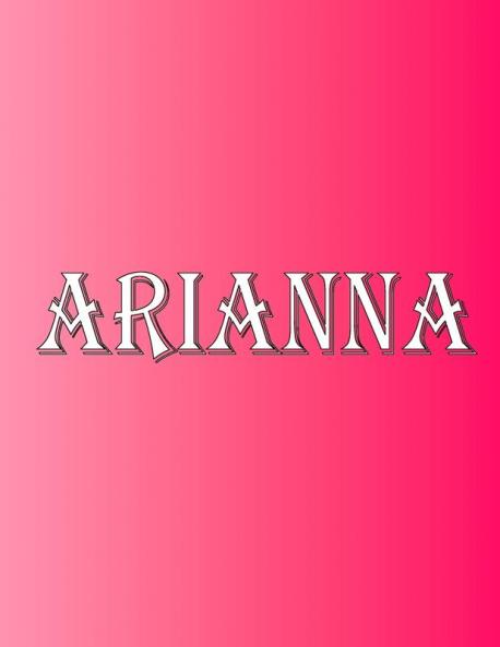Arianna: 100 Pages 8.5 X 11 Personalized Name on Notebook College Ruled Line Paper