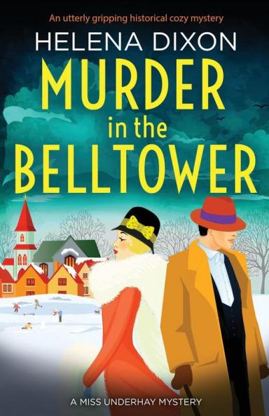 Murder in the Belltower: An utterly gripping historical cozy mystery: 5 (A Miss Underhay Mystery)