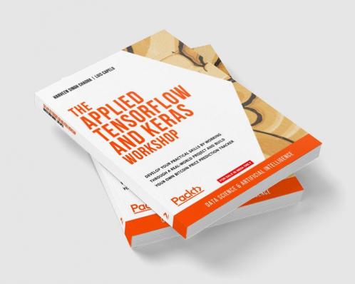 The Applied TensorFlow and Keras Workshop