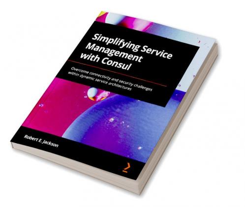 Simplifying Service Management with Consul