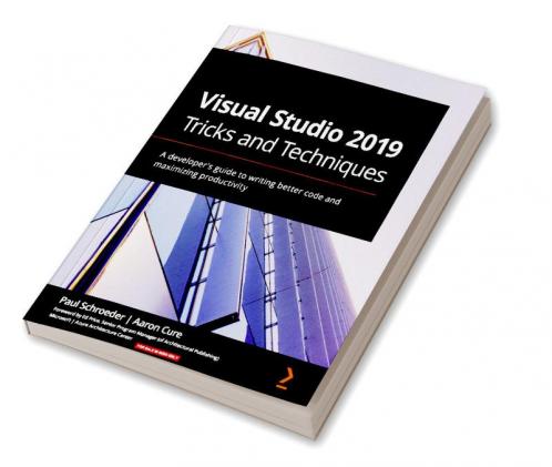 Visual Studio 2019 Tricks and Techniques