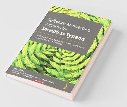 Software Architecture Patterns for Serverless Systems