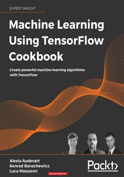 Machine Learning Using TensorFlow Cookbook