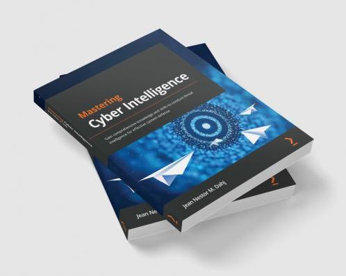 Mastering Cyber Intelligence