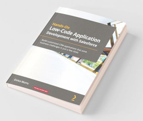 Hands-On Low-Code Application Development with Salesforce
