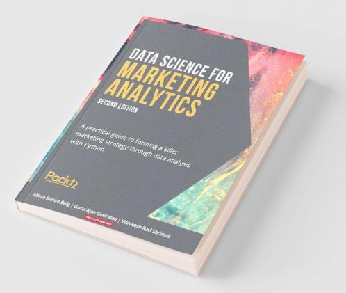 Data Science for Marketing Analytics - Second Edition