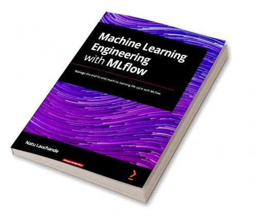 Machine Learning Engineering with MLflow