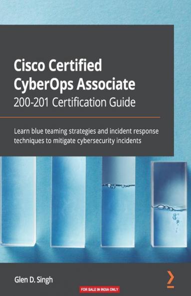 Cisco Certified CyberOps Associate 200-201 Certification Guide