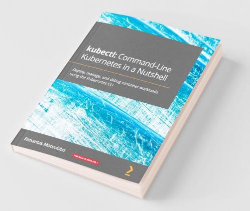 kubectl Command-Line Kubernetes in a Nutshell