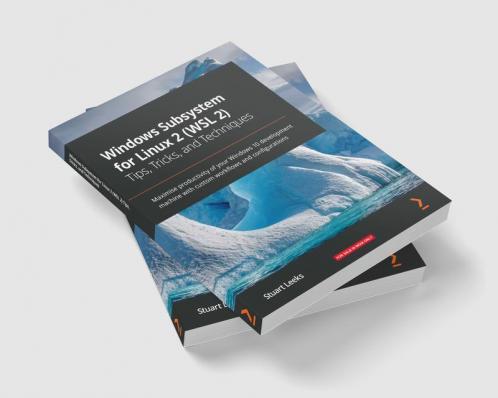 Windows Subsystem for Linux 2 (WSL 2) Tips Tricks and Techniques