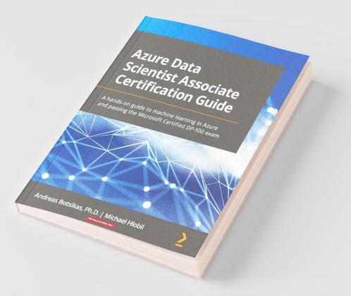 Azure Data Scientist Associate Certification Guide