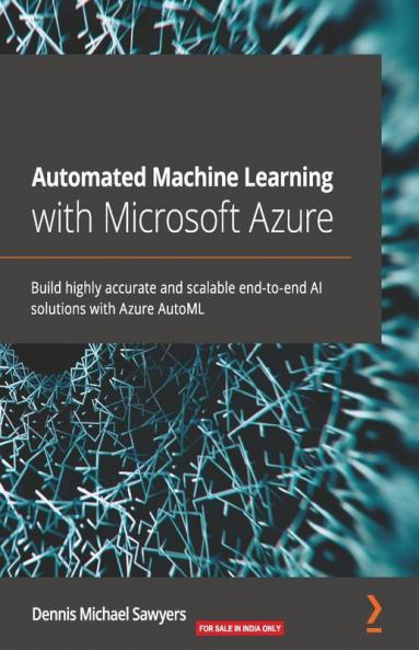 Automated Machine Learning with Microsoft Azure