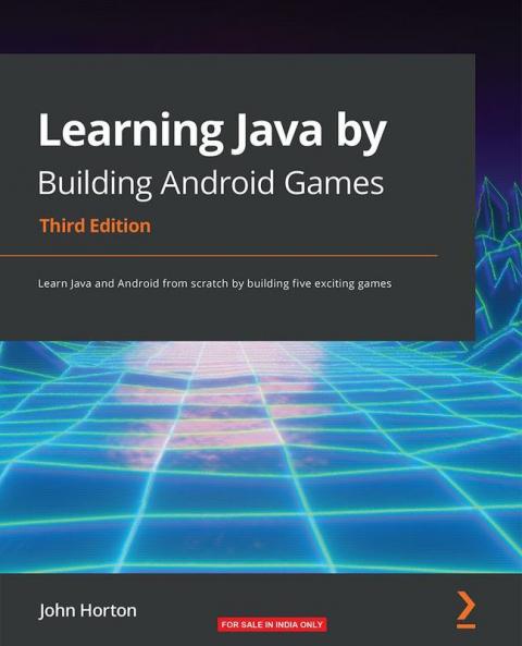 Learning Java by Building Android Games - Third Edition