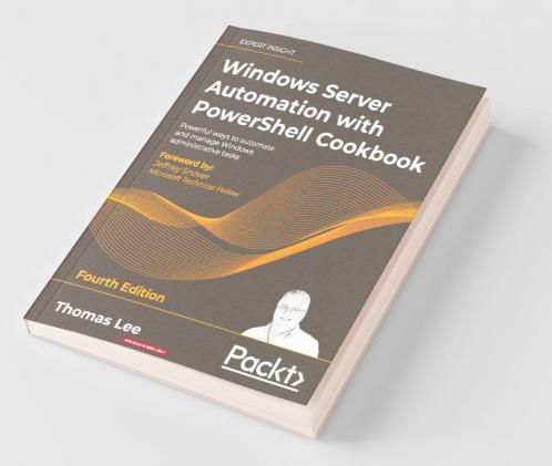 Windows Server Automation with PowerShell Cookbook - Fourth Edition