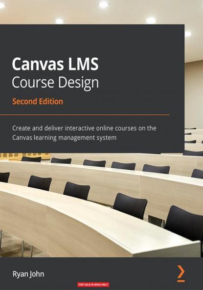 Canvas LMS Course Design - Second Edition