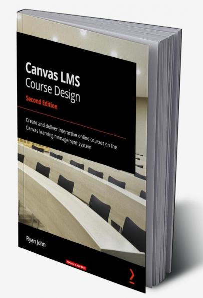 Canvas LMS Course Design - Second Edition