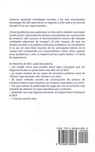 Maestría en SEO: Aprenda los Secretos de Marketing de la Optimización de Motores de Búsqueda Avanzada ¡Para un Crecimiento Óptimo! ¡La Mejor Guía ... su Negocio a la Cabeza en la era Moderna!