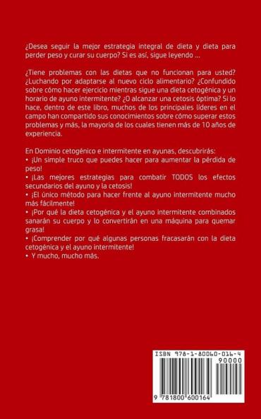 Dominio Cetogénico e Intermitente en Ayunas: ¡Siga la Guía Completa Definitiva Para Guemar Grasa de su Cuerpo Pasando a una Dieta Baja en ... Mientras Ayuna Para Hombres y Mujeres!