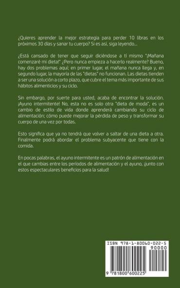 Dominio del Ayuno Intermitente: !Vive una Vida Saludable Siguiendo Esta Guia Completa que Muchos Hombres y Mujeres han Seguido Para Transformar sus ... con el Poder del Ayuno y la Dieta Cetogénica!
