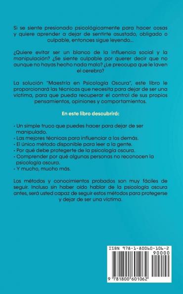 Maestría en Psicología Oscura: Domina los secretos de la psicología oscura y sus fundamentos como el arte de leer a la gente las técnicas de ... manipulado y las habilidades de persuasión!