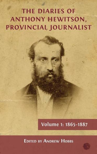 The Diaries of Anthony Hewitson Provincial Journalist Volume 1