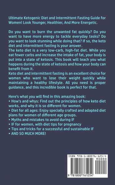 Ketogenic Diet and Intermittent Fasting for Women: Discover the Best Beginners Guide for Women to Boost Weight Loss Burning Fat and Anti-Aging; Using Proven Fasting & Ketogenic Diet Hacks Now!